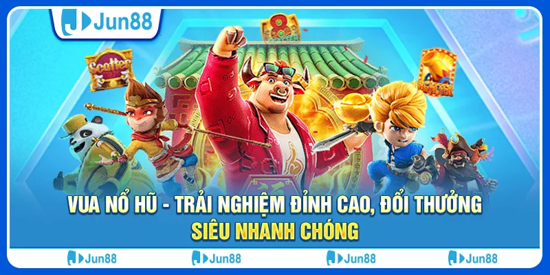 vua-no-hu-trai-nghiem-dinh-cao-doi-thuong-sieu-nhanh-chong