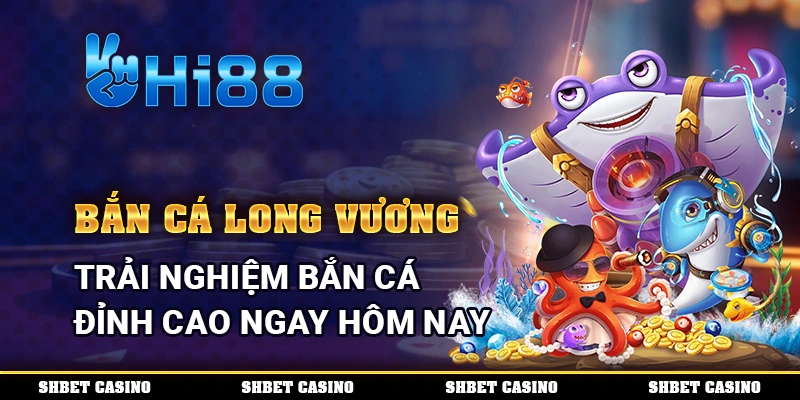 Bắn Cá Long Vương