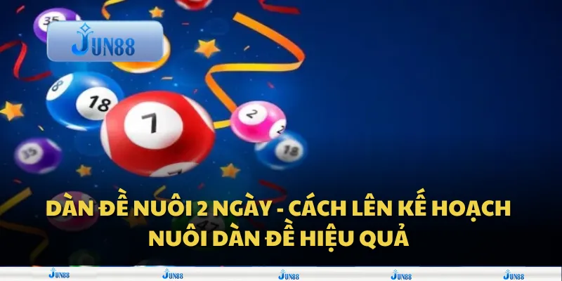 Dàn đề nuôi 2 ngày - Cách lên kế hoạch nuôi dàn đề hiệu quả