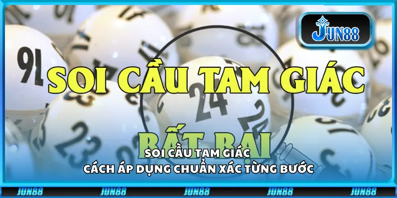 Soi cầu tam giác – Cách áp dụng chuẩn xác từng bước